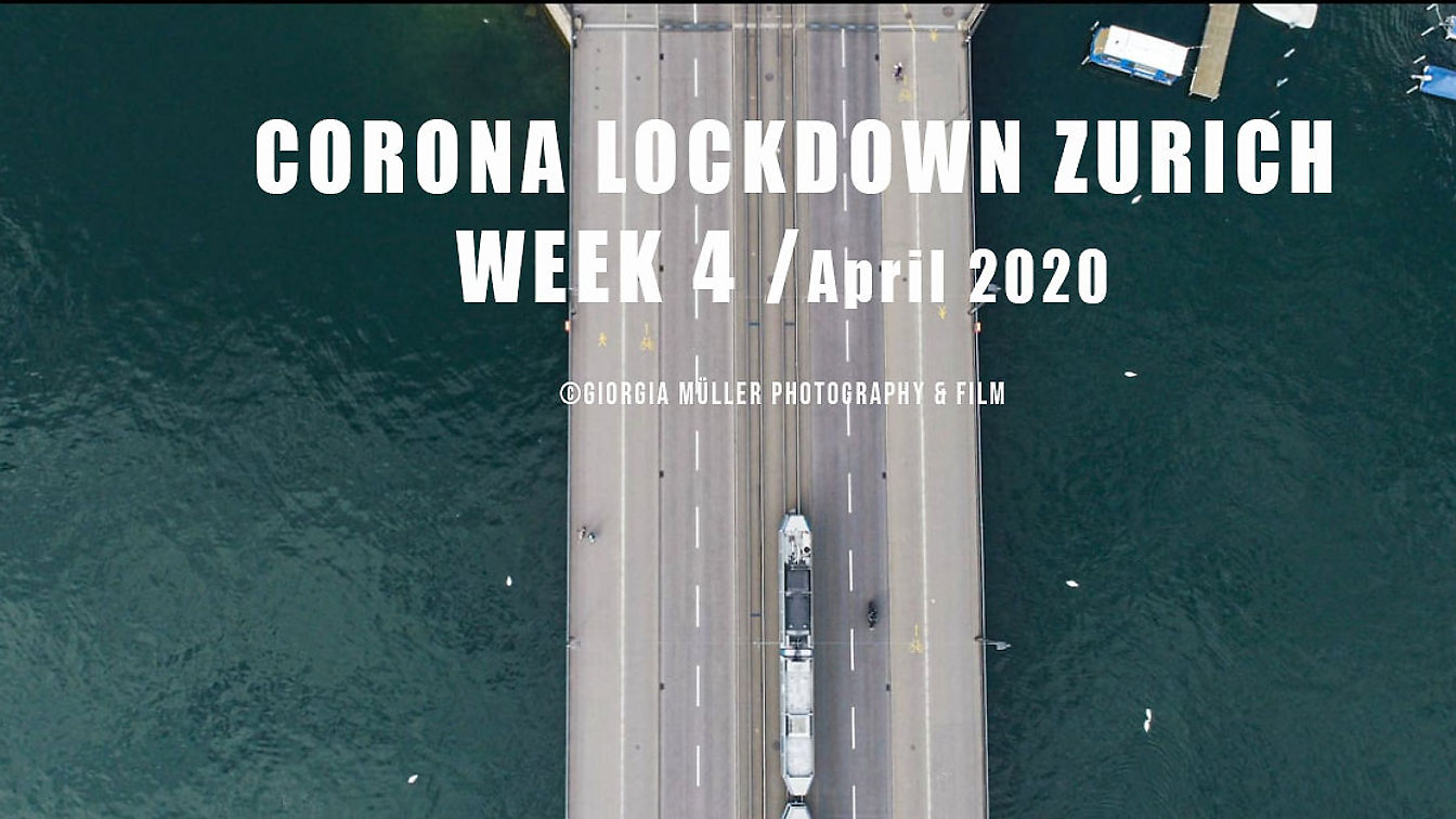 Lockdown Corona Week 4 / Zürich